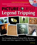 Picture Yourself Legend Tripping - new book/DVD by Jeff Belanger