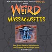 Weird Massachusetts by Jeff Belanger